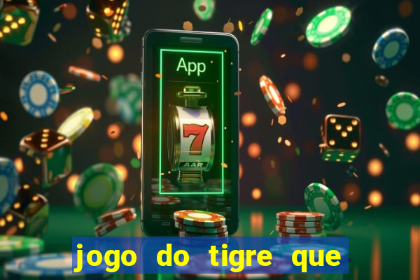 jogo do tigre que paga dinheiro de verdade